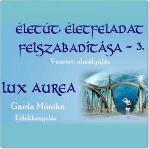 Életút, életfeladat felszabadítása 3